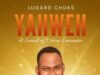 #SelahMusicVid: Lugard Chuks Unveils Soul-Stirring Worship Song “Yahweh” For Daily Devotion Yahweh By Lugard Chuks