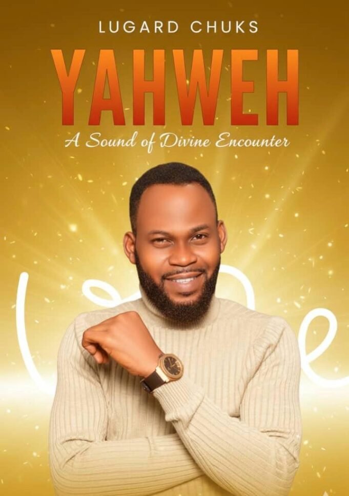 #SelahMusicVid: Lugard Chuks Unveils Soul-Stirring Worship Song “Yahweh” For Daily Devotion Yahweh By Lugard Chuks