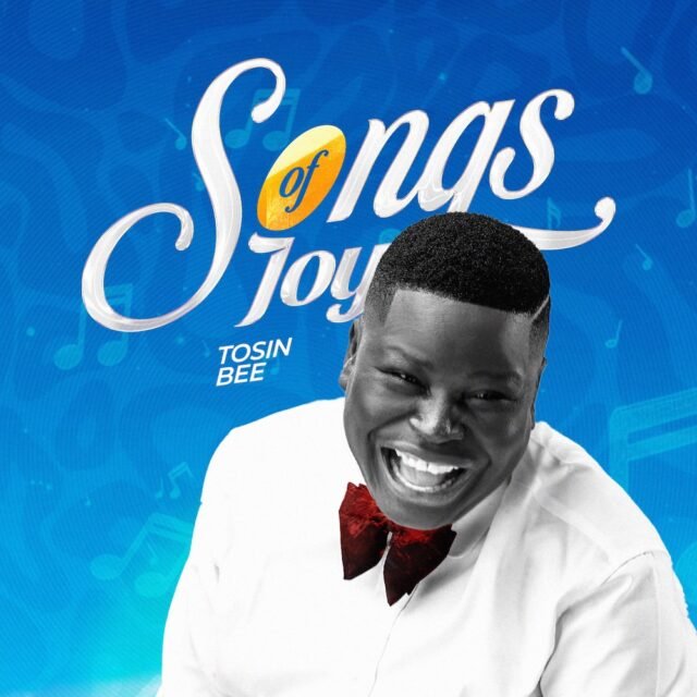 Songs Of Joy By Tosin Bee