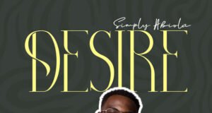 #SelahMusicVid: Simply Abiola Releases Heartfelt New Track “Desire” Desire By Simply Abiola