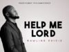 Help Me Lord By Rawlins Ehigie