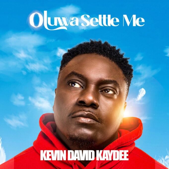#SelahMusicVid: Kevin David Kaydee Releases “Oluwa Settle Me” – A Powerful Cry For Divine Breakthrough! Oluwa Settle Me By Kevin David Kaydee
