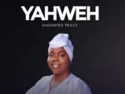 #SelahMusicVid: Anointed Peace Magnifies God’s Sovereignty In New Song “Yahweh” Yahweh By Anointed Peace