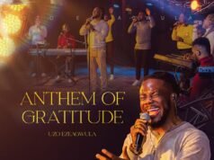 #SelahMusicVID: Uzo Ezeagwula Releases “Anthem of Gratitude” | Video & Audio Anthem of Gratitude, Uzo Ezeagwula,