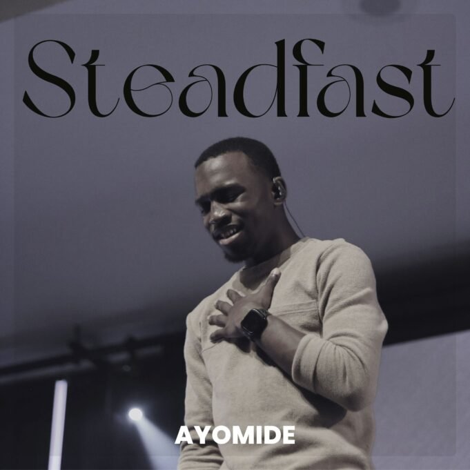 16-Year-Old Worship Leader Ayomide Releases New EP “Steadfast” | Now Available Online Ayosingz Releases STEDFAST EP