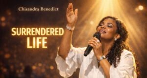 #SelahMusic: Chisandra Benedict | Do Not Fear | Off “Surrendered Life” Album Surrendered Life by Chisandra Benedict
