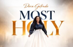 #SelahMusicVid: Dera Getrude’s Worship Classic “Most Holy” Receives Official Music Video! Most Holy by Dera Getrude