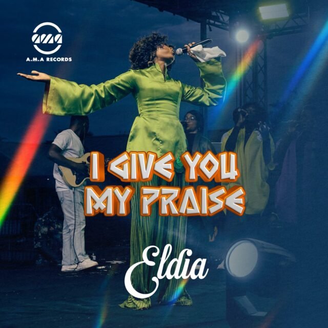“I Give You Praise” by Minister Eldia