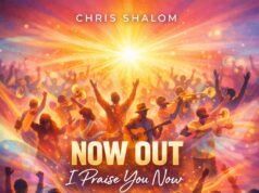 #SelahMusicVid: Chris Shalom Builds On Worship Legacy With Live Video – “I Praise You Now” Chris Shalom Builds On Worship Legacy With “I Praise You Now"
