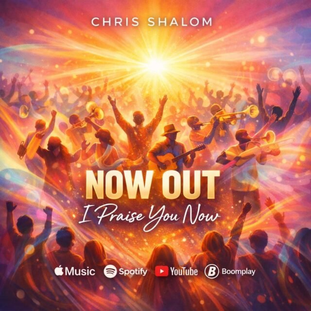 IMG-20260313-WA0006.jpg Chris Shalom Builds On Worship Legacy With “I Praise You Now"