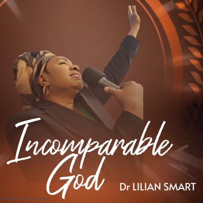 #SelahMusicVid: Dr. Lilian Smart Unveils Her Latest Single “Incomparable God” Incomparable God By Dr. Lilian Smart