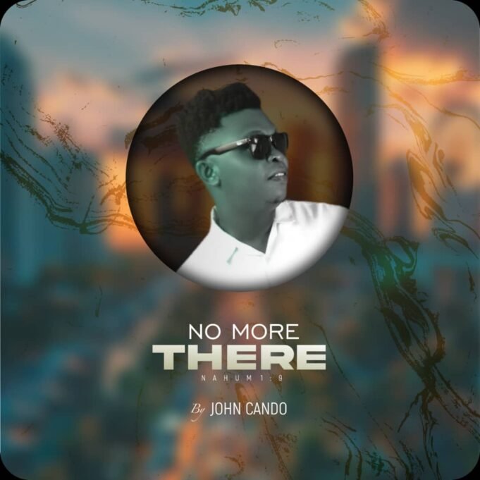 #SelahMusicVid: John Cando Inspires Hope With “No More There” No More There By John Cando