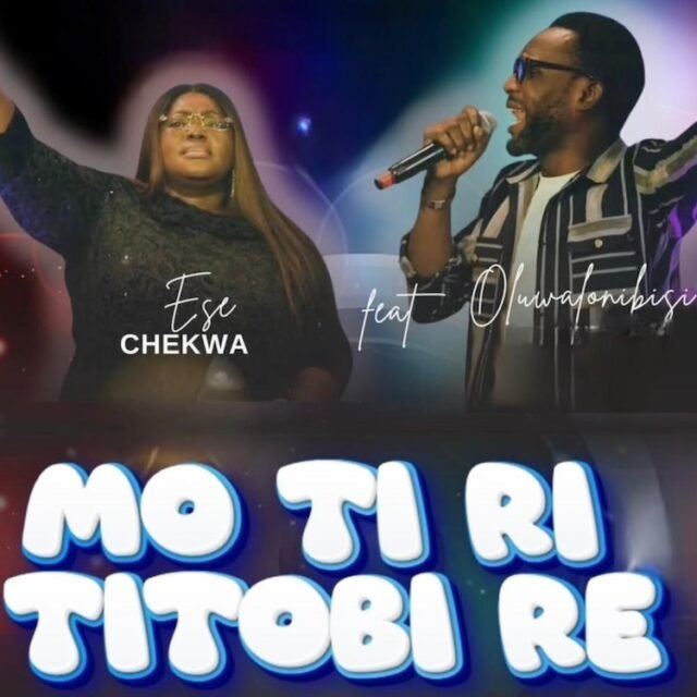 Mo Ti Ri Titobi Re By Ese Chekwa