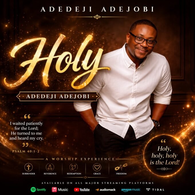 #SelahMusic: Adedeji Adejobi Releases Spiritually Stirring Single “HOLY” Holy by Adedeji Adejobi