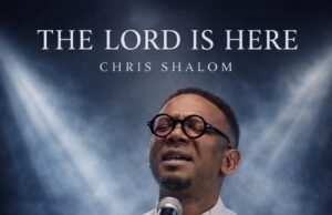 #SelahMusicVID: Chris Shalom Releases New Single “The Lord Is Here” Chris Shalom- The Lord is Here