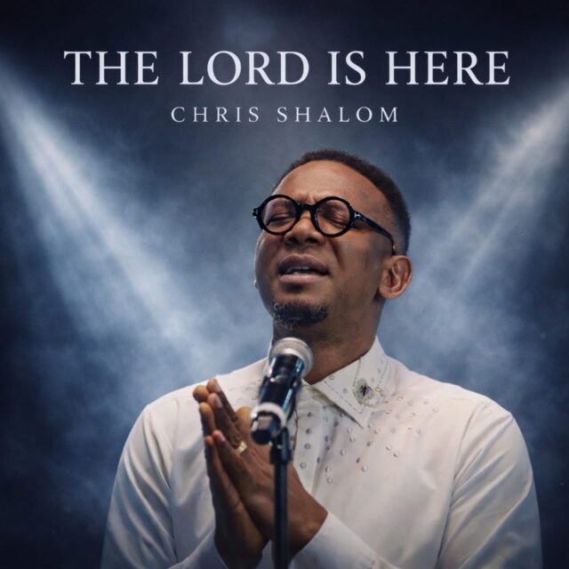 Chris Shalom- The Lord is Here