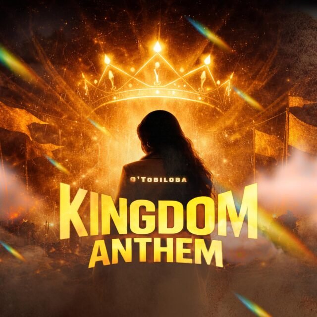 Kingdom Anthem By O’Tobiloba