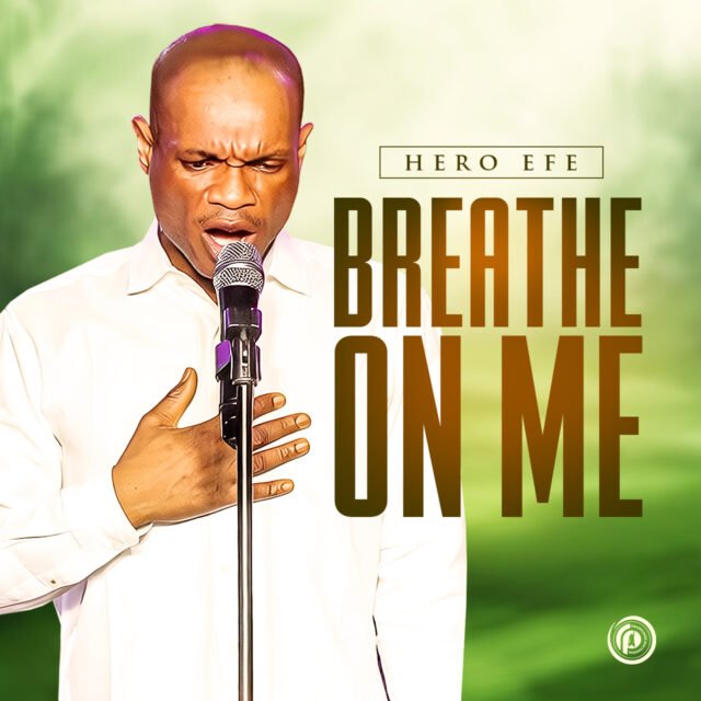 Breathe On Me By Hero Efe