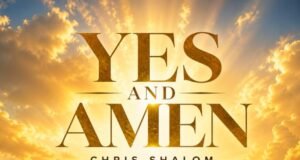 Chris Shalom Unveils “Yes and Amen” — A Resounding Anthem of God’s Unfailing Promises Chris Shalom Unveils Yes and Amen