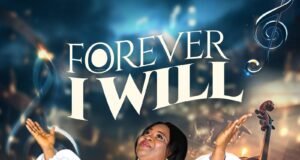 #SelahMusicVid: Dorcas Otu Declares Unwavering Devotion In “Forever I Will” Forever I Will By Dorcas Otu