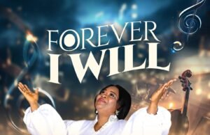#SelahMusicVid: Dorcas Otu Declares Unwavering Devotion In “Forever I Will” Forever I Will By Dorcas Otu