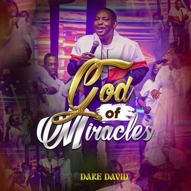 God of Miracles By Dare David
