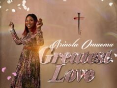 #SelahMusicVid: Arinola Omuemu Celebrates God’s Love In New Single “Greatest Love” Greatest Love By Arinola Omuemu