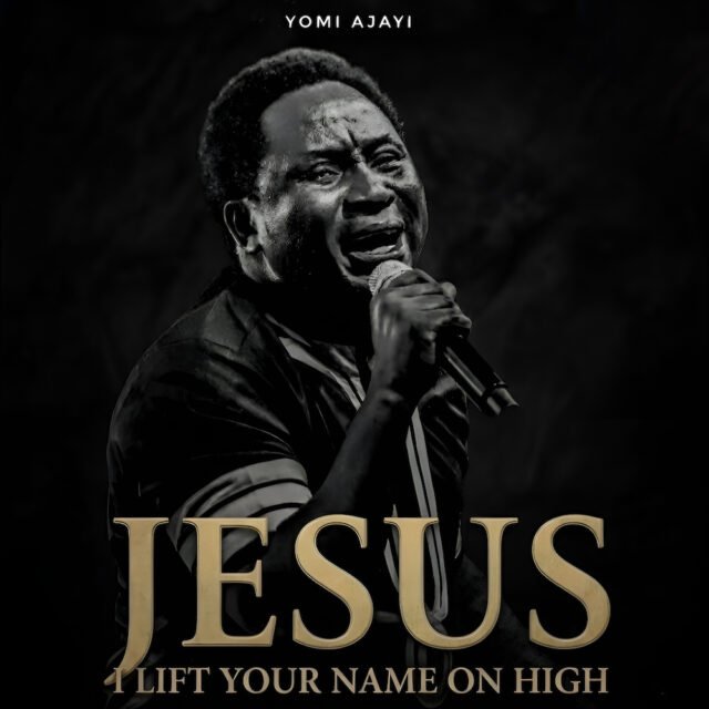 I Lift Your Name On High By Yomi Ajayi
