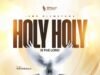 Holy Holy Is The Lord By John Olumayowa