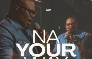 #SelahMusicVid: Celebrated Gospel Minister Nosa Unveils Soul-Stirring Single “Na Your Way (Live)” Na Your Way By Nosa