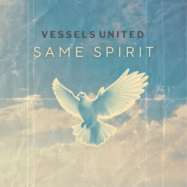Same Spirit By Vessels United