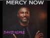 Mercy Now By David Oloke
