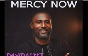 #SelahMusicVid: David Oloke Shares Message Of Grace In New Song “Mercy Now” Mercy Now By David Oloke