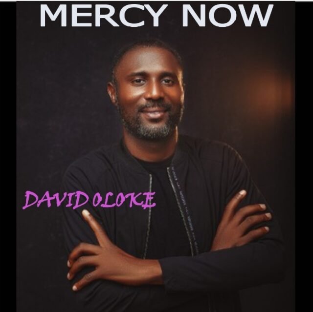 Mercy Now By David Oloke