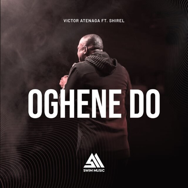 Oghene Do Oghene Do By Victor Atenaga