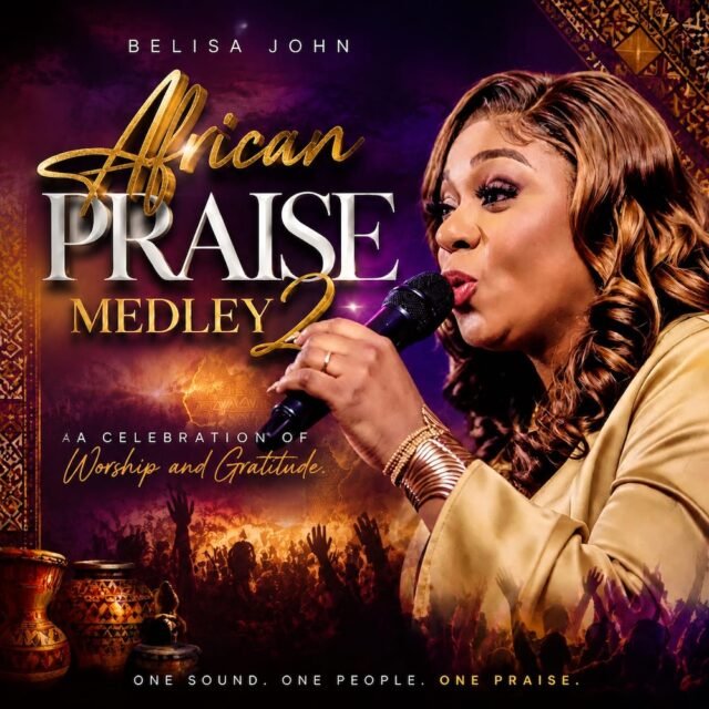 African Praise Medley 2 – Belisa John African Praise Medley 2 By Belisa John