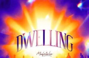 #SelahMusicVid: Mofetolu Calls Believers To The Secret Place In New Album “Dwelling” Dwelling By Mofetolu