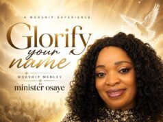 #SelahMusicVid: Minister Osaye Calls Believers To A Life Of Worship With “Glorify Your Name” Glorify Your Name By Minister Osaye