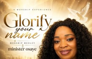 #SelahMusicVid: Minister Osaye Calls Believers To A Life Of Worship With “Glorify Your Name” Glorify Your Name By Minister Osaye