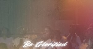 Anzoa Makes Call To Exalt The Name of God With “Be Glorified” Anzoa, Be Glorified