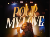 Pour My Love By Yome Anaro