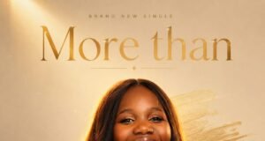 #SelahMusicVid: Olaitan Unveils A Worship Experience In New Single “More Than” More Than By Olaitan.