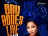 #SelahMusicVid: Olubunmi Speaks Life Through New Worship Anthem “Dry Bones Live Again” Dry Bones Live Again By Olubunmi