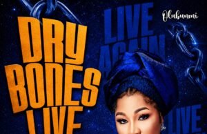 #SelahMusicVid: Olubunmi Speaks Life Through New Worship Anthem “Dry Bones Live Again” Dry Bones Live Again By Olubunmi