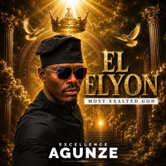El Elyon By Excellence Agunze