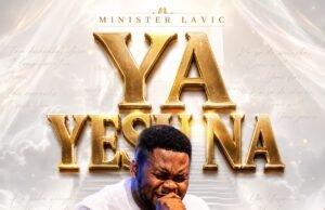 #SelahMusicVid: Minister Lavic Shares Heartfelt Worship Expression In “Ya Yesu Na” Ya Yesu Na By Lavic