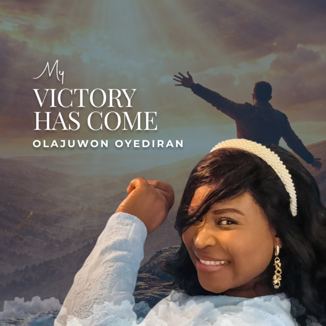 My Victory Has Come By Olajuwon Oyediran