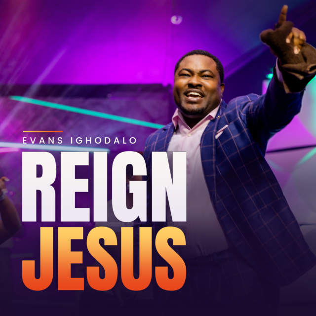 Jesus Reign Jesus Reign By Evans Ighodalo