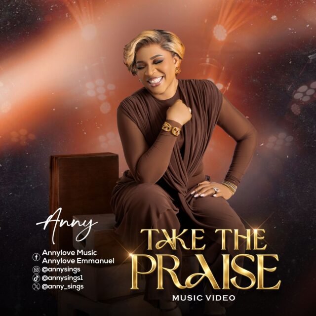 Anny-Take the praise Rsized Take the Praise Official Video by Anny Out Now