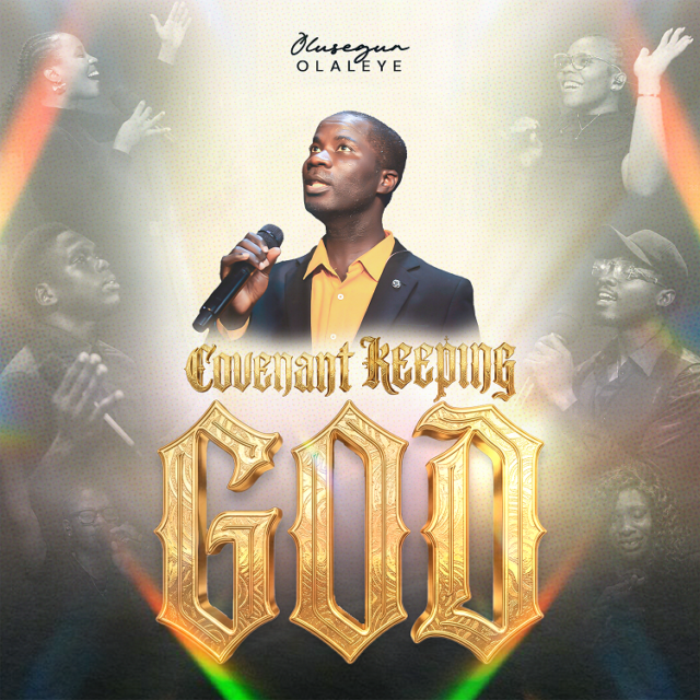Covenant Keeping God Covenant Keeping God By Olusegun Olaleye